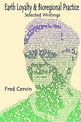 Earth Loyalty and Bioregional Practice Fred Cervin New Book 9780
