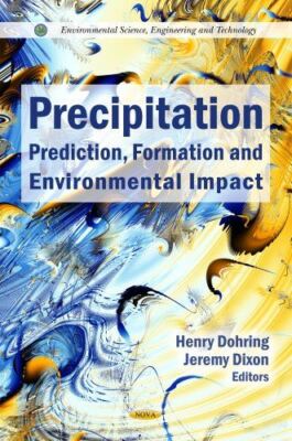 Precipitation: Prediction, Formation and Environmental Impact