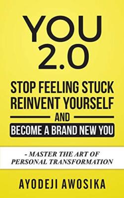 You 2.0:: Stop Feeling Stuck, Reinvent Yourself, and Become a Brand New You --,