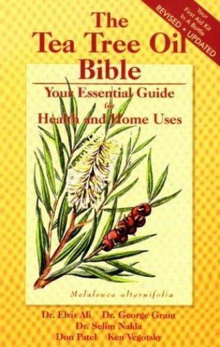 The Tea Tree Oil Bible: Your Essential Guide by Ali, Elvis; Vecotsky, Ken