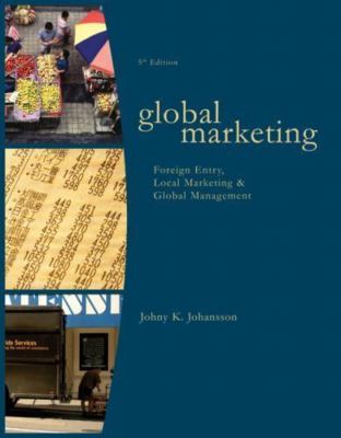 Global Marketing : Foreign Entry, Local Marketing, and Global Management by...