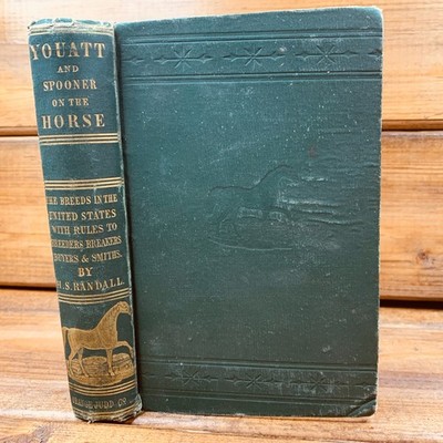 Youatt and Spooner On The Horse Antique Veterinary Book Randall Breeds