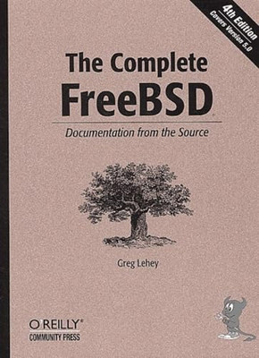 The Complete FreeBSD: Documentation from the Source - Paperback NEW Lehey, Greg