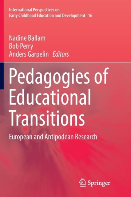 Pedagogies of Educational Transitions: European and  by Nadine Ballam PAPERBACK