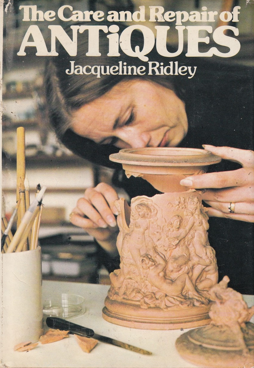 The Care and Repair of Antiques - Jacqueline Ridley - Good - Hardcover