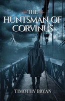 Timothy Patrick Bryan | The Huntsman Of Corvinus | Taschenbuch | Englisch (2021)
