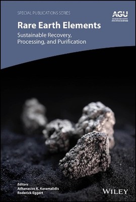 Rare Earth Elements: Sustainable Recovery, Processing, and Purification by Athan