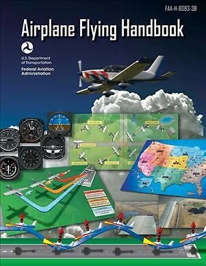 Airplane Flying Handbook : FAA-H-8083-3B, Paperback by Federal Aviation Admin...