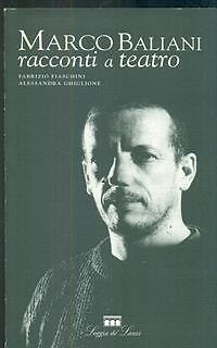 MARCO BALIANI. RACCONTI A TEATRO AA.VV. LOGGIA DE'LANZI 1998 \ BROSSURA - Foto 2 di 2