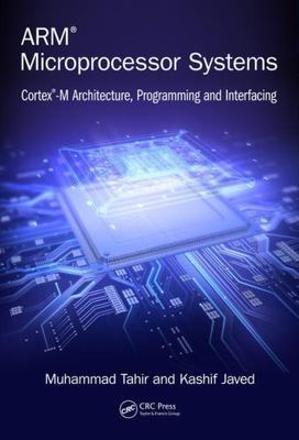 ARM Microprocessor Systems: Cortex-M Architecture, Programming, and Interfacing