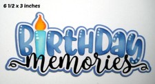BIRTHDAY MEMORIES TITLE EVERYDAY premade paper piecing 3D die cut BY Rhonda