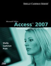 Microsoft Office Access 2007: Introductory Concepts and Techniques Availabl...