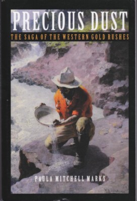 Precious Dust: The Saga of the Western Gold Rushes Taschenbuch P.M. Marks