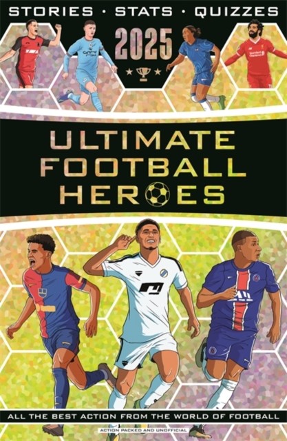 Ultimate Football Heroes 2025 by Emily Stead (Paperback Book)
