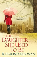 The Daughter She Used To Be Rosalind Noonan Taschenbuch Kartoniert / Broschiert