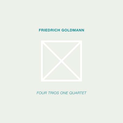 FRIEDRICH GOLDMANN - Four Trios One Quartet