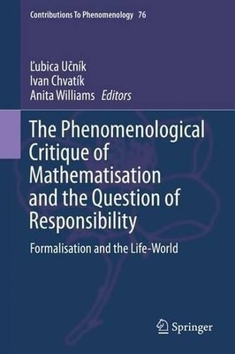 The Phenomenological Critique of Mathematisation and the Ques... - 9783319098272