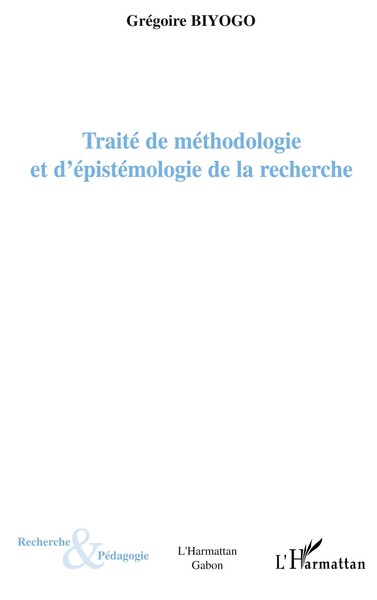 GréGoire Biyogo | Traité De MéThodologie Et D'éPistéMologie De La Recherche-image