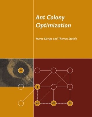 ANT COLONY OPTIMIZATION (MIT PRESS) By Marco Dorigo & Thomas Stutzle - Hardcover