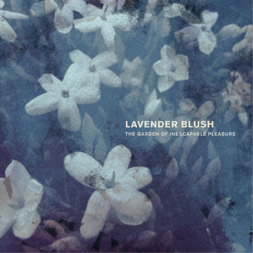 Lavender Blush The Garden of Inescapable Pleasure (Vinyl LP) 12" Album