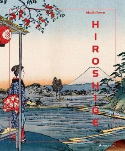 Hiroshige by Matthi Forrer - 9783791382654