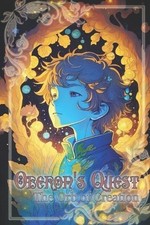 Oberon's Quest: The Orb of Creation by Lorekeeper Paperback Book