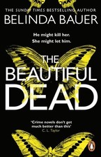 Bauer, Belinda : The Beautiful Dead Value Guaranteed from eBay?s biggest seller!
