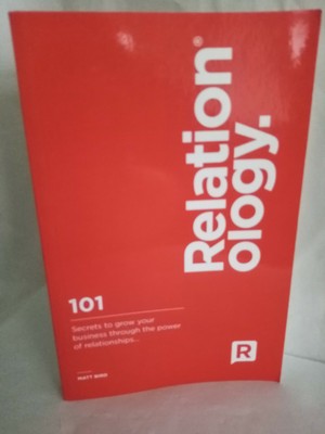 Relationology: 101 Geheimnisse, um Ihr Geschäft durch die Kraft der Beziehungen auszubauen