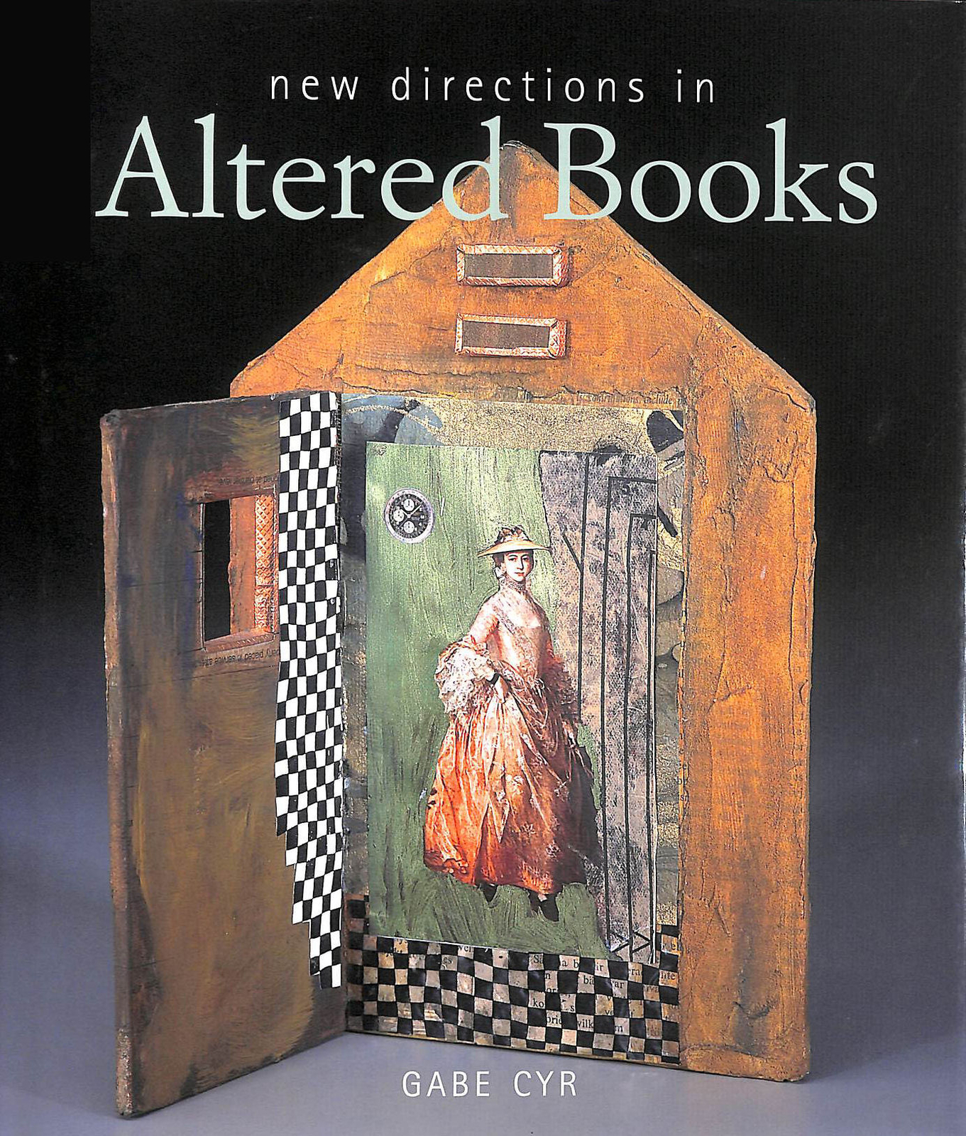 New Directions in Altered Books by Cyr, Gabe