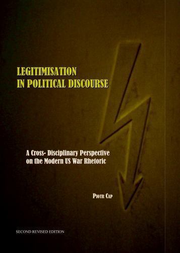 Legitimisation in Political Discourse : A Cross- Disciplinary ...