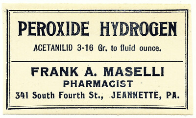 1 Antique Pharmacy Label PEROXIDE HYDROGEN Frank Maselli Pharmacist Jeannette PA
