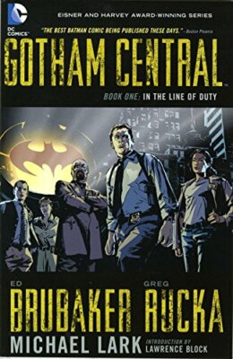 Gotham Central, Book 1: In the Line of Duty by Rucka, Greg|Brubaker, Ed (Pape