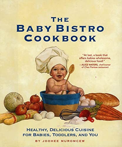 The Baby Bistro Cookbook: Healthy, ..., Muromcew, Joohe