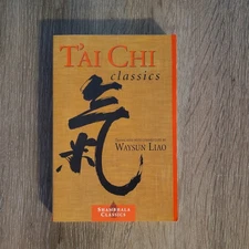 T'ai Chi Classics (Shambhala Classics) - Paperback By Waysun Liao - GOOD