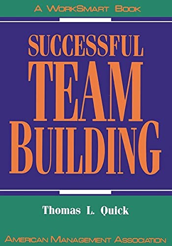 Successful Team Building: A Worksmart Book,Thomas L. Quick