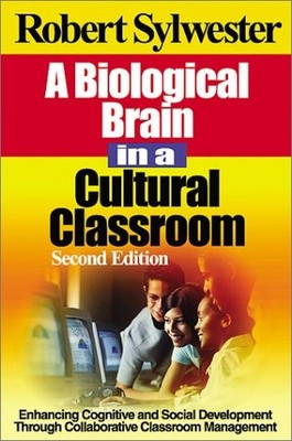 A BIOLOGICAL BRAIN IN A CULTURAL CLASSROOM: ENHANCING By Robert A. Sylwester NEW
