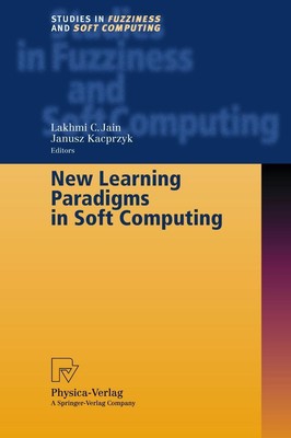 New Learning Paradigms in Soft Computing Janusz Kacprzyk