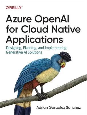 Azure OpenAI for Cloud Native Applications Adrian Sanchez Taschenbuch Englisch