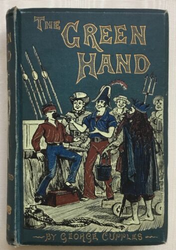 The Green Hand by George Cupples a sea story for boys illustrated 1890s - Foto 1 di 12