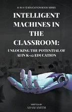 Adam Smith Intelligent Machines in the Classroom (Paperback) (US IMPORT)
