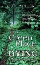 A Green Place for Dying : A Meg Harris Mystery Paperback R. J. Ha
