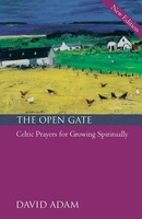 The Open Gate Celtic Prayers For Growing Spiritually David Adam Taschenbuch 2006