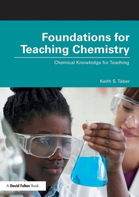 Foundations for Teaching Chemistry Chemical Knowledge for Teaching Taber Buch