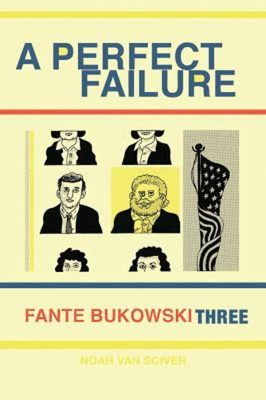 A Perfect Failure : Fante Bukowski Three Paperback Noah Van Scriv