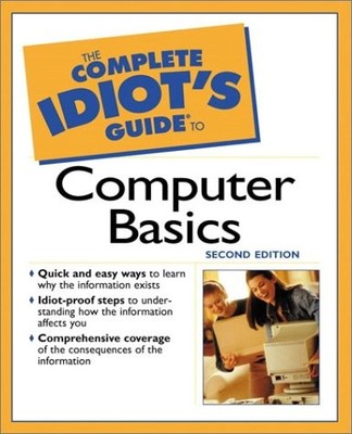 THE COMPLETE IDIOT'S GUIDE TO COMPUTER BASICS (2ND By Joe Kraynak **BRAND NEW**