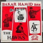 BAKAR HAMID & THE HAWKS Malay 60s band Fuzzy Garage Beat 7" ep Ago Go HEAR