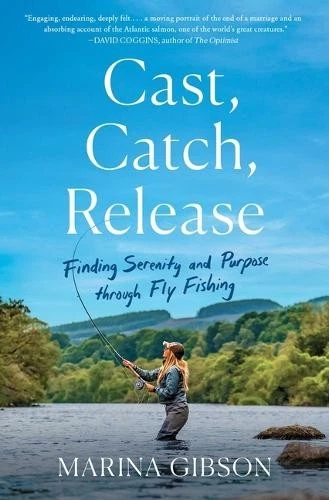 Marina Gibson Cast, Catch, Release (Paperback)