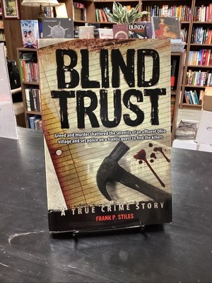 Blind Trust by Frank P. Stiles Outskirts Press 2010 HC Signed