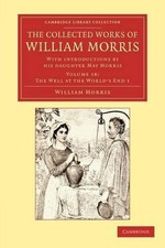 The Collected Works of William Morris: With Introductions by his Daughter May Mo