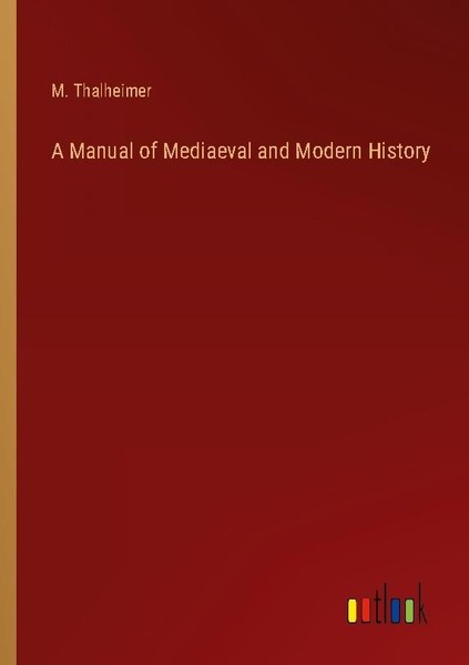 A Manual Of Mediaeval And Modern History M. Thalheimer-image